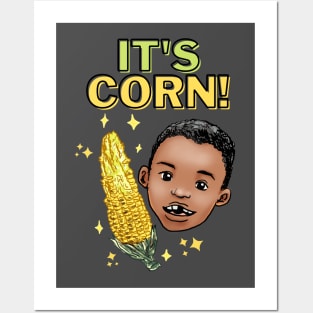 It's Corn! Posters and Art